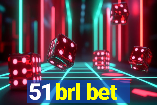 51 brl bet